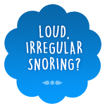 Loud Snoring